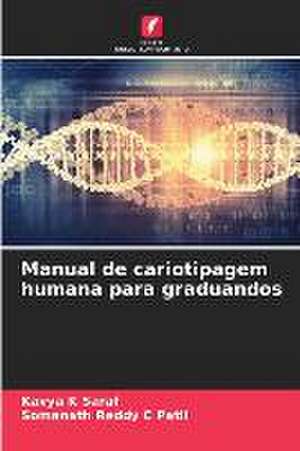 Manual de cariotipagem humana para graduandos de Kavya K Saraf