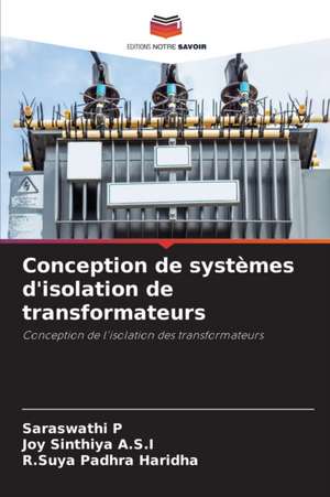 Conception de systèmes d'isolation de transformateurs de Saraswathi P