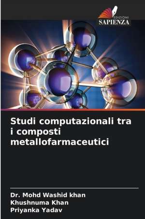 Studi computazionali tra i composti metallofarmaceutici de Mohd Washid Khan