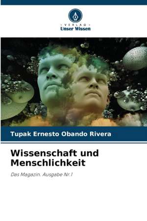 Wissenschaft und Menschlichkeit de Tupak Ernesto Obando Rivera