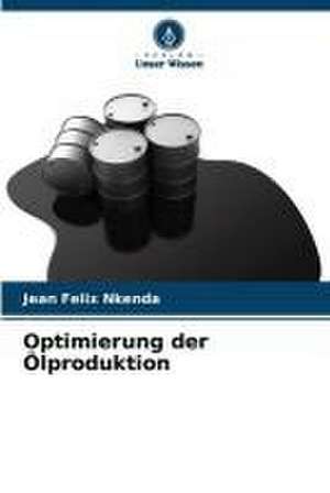 Optimierung der Ölproduktion de Jean Felix Nkenda