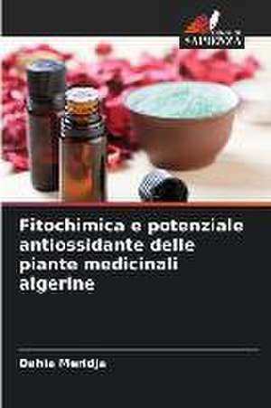 Fitochimica e potenziale antiossidante delle piante medicinali algerine de Dahia Meridja