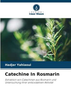 Catechine In Rosmarin de Hadjer Yahiaoui