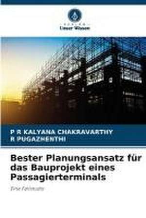 Bester Planungsansatz für das Bauprojekt eines Passagierterminals de P R Kalyana Chakravarthy