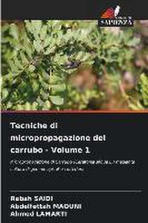 Tecniche di micropropagazione del carrubo - Volume 1 de Rabah Saidi