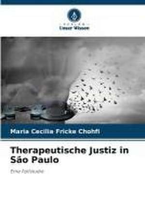 Therapeutische Justiz in São Paulo de Maria Cecilia Fricke Chohfi