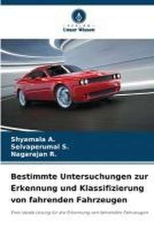 Bestimmte Untersuchungen zur Erkennung und Klassifizierung von fahrenden Fahrzeugen de Shyamala A.