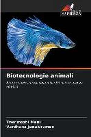 Biotecnologie animali de Thenmozhi Mani