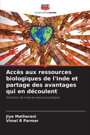 Accès aux ressources biologiques de l'Inde et partage des avantages qui en découlent de Jiya Matharani