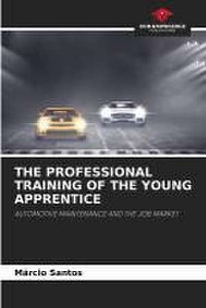 THE PROFESSIONAL TRAINING OF THE YOUNG APPRENTICE de Márcio Santos