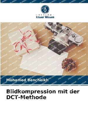 Bildkompression mit der DCT-Methode de Mohamed Bencheikh