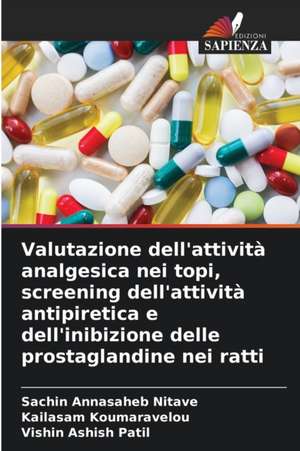 Valutazione dell'attività analgesica nei topi, screening dell'attività antipiretica e dell'inibizione delle prostaglandine nei ratti de Sachin Annasaheb Nitave