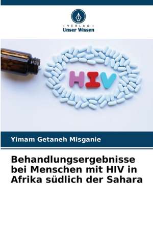 Behandlungsergebnisse bei Menschen mit HIV in Afrika südlich der Sahara de Yimam Getaneh Misganie