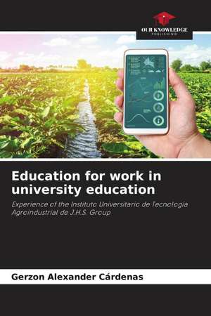 Education for work in university education de Gerzon Alexander Cárdenas