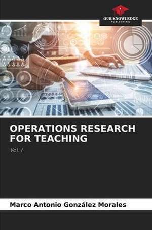 OPERATIONS RESEARCH FOR TEACHING de Marco Antonio González Morales