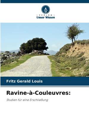 Ravine-à-Couleuvres: de Fritz Gerald Louis