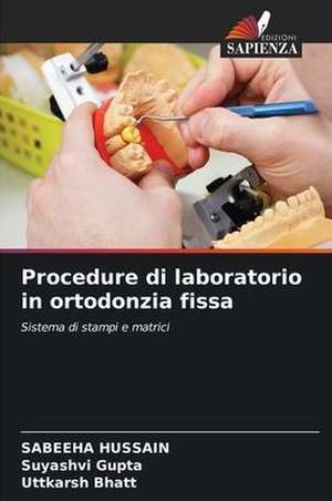 Procedure di laboratorio in ortodonzia fissa de Sabeeha Hussain