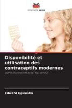 Disponibilité et utilisation des contraceptifs modernes de Edward Egwuaba