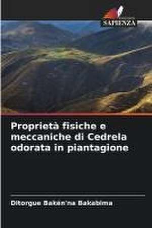 Proprietà fisiche e meccaniche di Cedrela odorata in piantagione de Ditorgue Bakén'na Bakabima