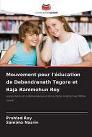 Mouvement pour l'éducation de Debendranath Tagore et Raja Rammohun Roy de Prohlad Roy