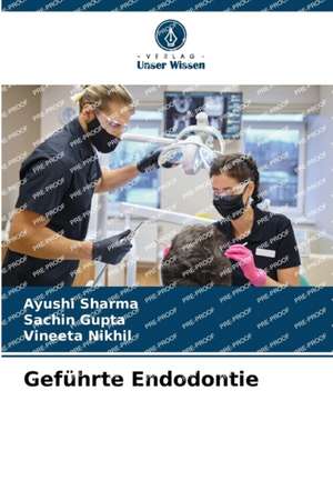 Geführte Endodontie de Ayushi Sharma