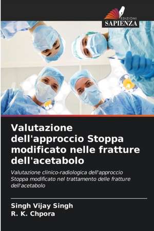 Valutazione dell'approccio Stoppa modificato nelle fratture dell'acetabolo de Singh Vijay Singh