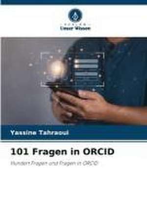 101 Fragen in ORCID de Yassine Tahraoui