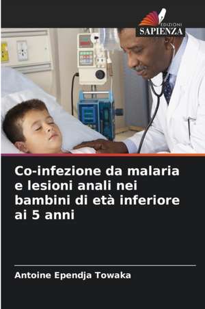 Co-infezione da malaria e lesioni anali nei bambini di età inferiore ai 5 anni de Antoine Ependja Towaka