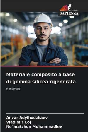 Materiale composito a base di gomma silicea rigenerata de Anvar Adylhodzhaev