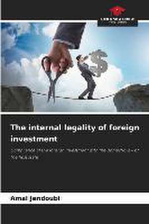 The internal legality of foreign investment de Amal Jendoubi