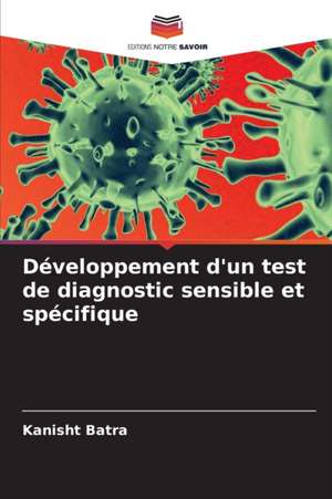 Développement d'un test de diagnostic sensible et spécifique de Kanisht Batra