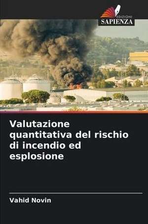 Valutazione quantitativa del rischio di incendio ed esplosione de Vahid Novin