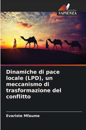 Dinamiche di pace locale (LPD), un meccanismo di trasformazione del conflitto de Evariste Mfaume