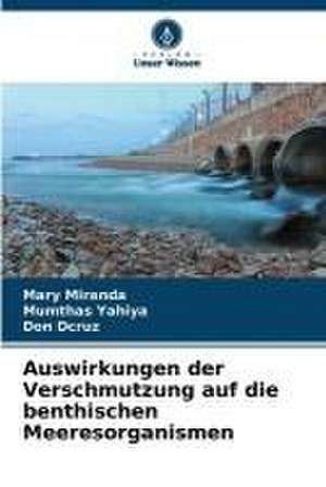 Auswirkungen der Verschmutzung auf die benthischen Meeresorganismen de Mary Miranda