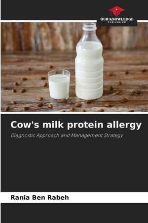 Cow's milk protein allergy de Rania Ben Rabeh