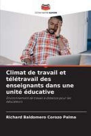 Climat de travail et télétravail des enseignants dans une unité éducative de Richard Baldomero Corozo Palma