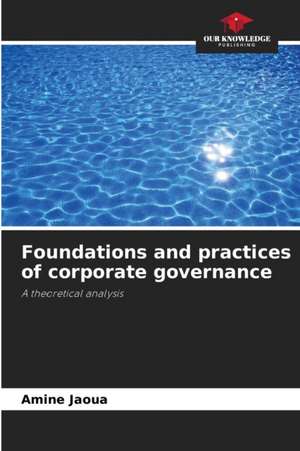 Foundations and practices of corporate governance de Amine Jaoua