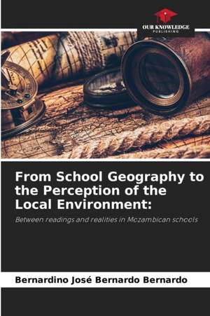 From School Geography to the Perception of the Local Environment: de Bernardino José Bernardo Bernardo