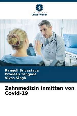 Zahnmedizin inmitten von Covid-19 de Rangoli Srivastava