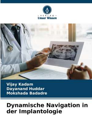 Dynamische Navigation in der Implantologie de Vijay Kadam