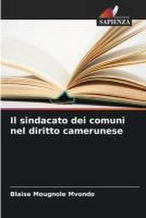 Il sindacato dei comuni nel diritto camerunese de Blaise Mougnole Mvondo