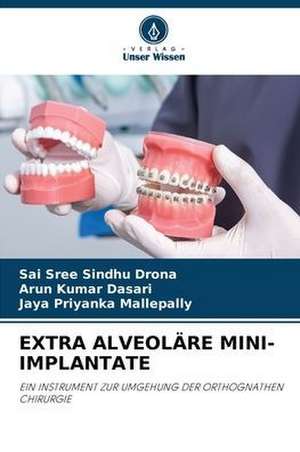 EXTRA ALVEOLÄRE MINI-IMPLANTATE de Sai Sree Sindhu Drona