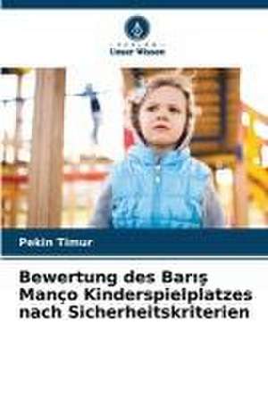 Bewertung des Bar¿¿ Manço Kinderspielplatzes nach Sicherheitskriterien de Pekin Timur