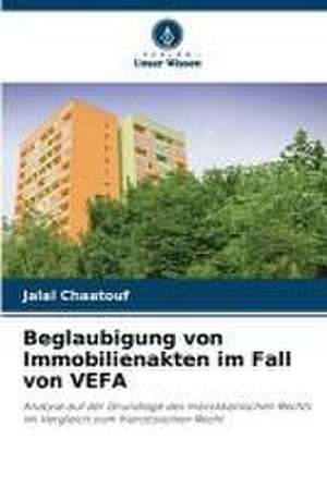 Beglaubigung von Immobilienakten im Fall von VEFA de Jalal Chaatouf