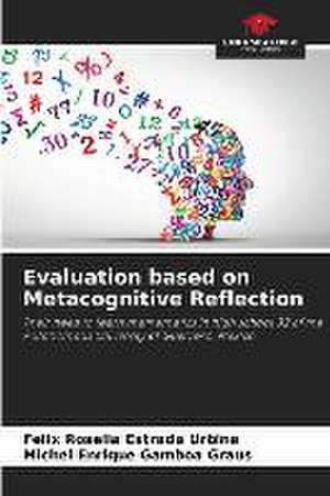 Evaluation based on Metacognitive Reflection de Felix Roselia Estrada Urbina