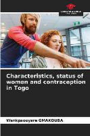 Characteristics, status of women and contraception in Togo de Wankpaouyare Gmakouba