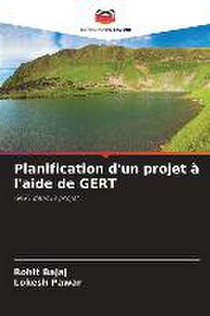 Planification d'un projet à l'aide de GERT de Rohit Bajaj