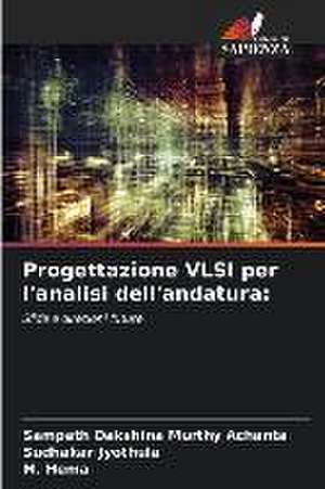 Progettazione VLSI per l'analisi dell'andatura: de Sampath Dakshina Murthy Achanta