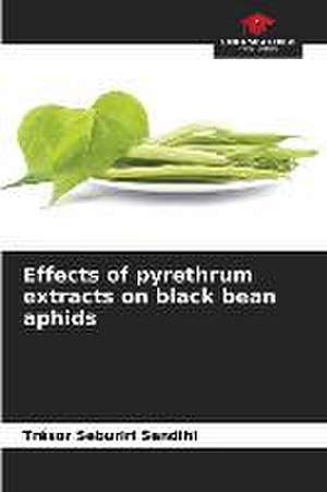 Effects of pyrethrum extracts on black bean aphids de Trésor Seburiri Sendihi