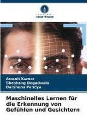 Maschinelles Lernen für die Erkennung von Gefühlen und Gesichtern de Awanit Kumar